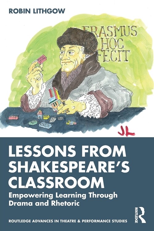 Lessons from Shakespeare’s Classroom : Empowering Learning Through Drama and Rhetoric (Paperback)