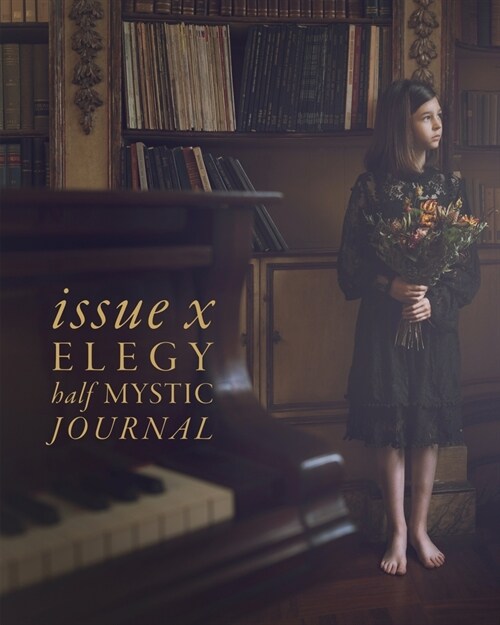 Half Mystic Journal Issue X: Elegy (Paperback)