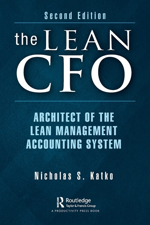 The Lean CFO : Architect of the Lean Management Accounting System (Paperback, 2 ed)