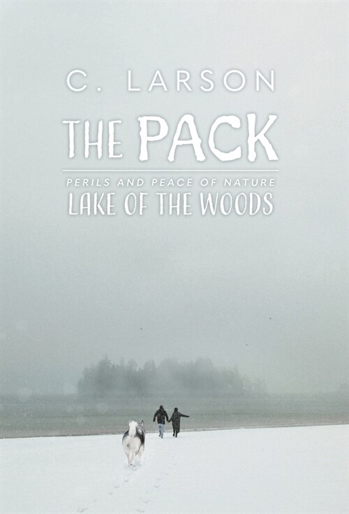 The Pack: Perils and Peace of Nature - Lake of the Woods (Hardcover)