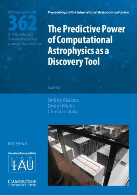 The Predictive Power of Computational Astrophysics as a Discovery Tool (Iau S362) (Hardcover)