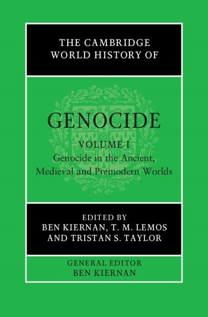 The Cambridge World History of Genocide: Volume 1, Genocide in the Ancient, Medieval and Premodern Worlds (Hardcover)