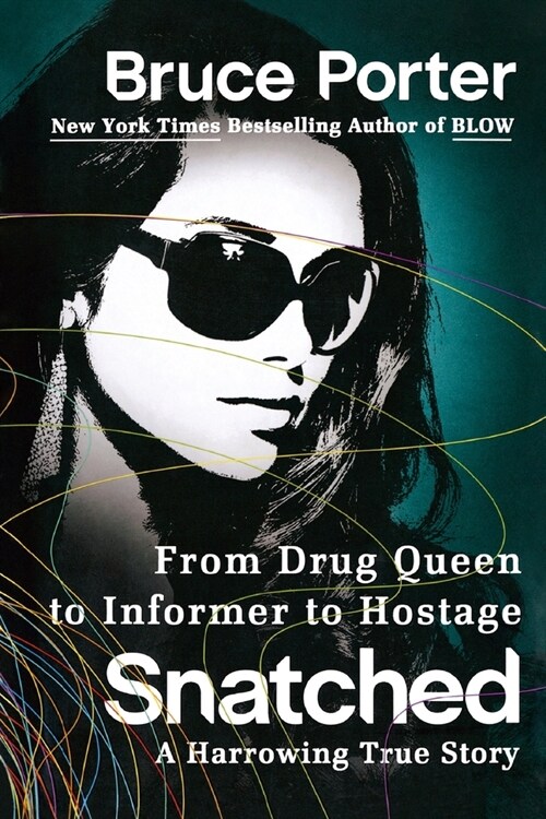 Snatched: From Drug Queen to Informer to Hostage--A Harrowing True Story (Paperback)