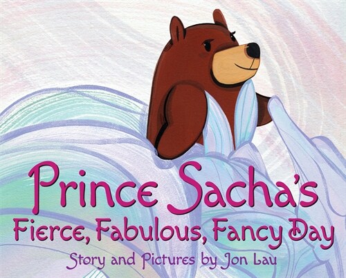 Prince Sachas Fierce, Fabulous, Fancy Day (Hardcover)