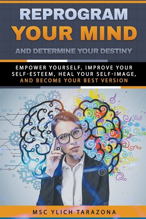 Reprogram Your Mind and Determine Your Destiny (Paperback)