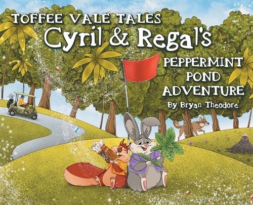 Toffee Vale Tales: Cyril & Regals Peppermint Pond Adventure (Hardcover, Hardback)