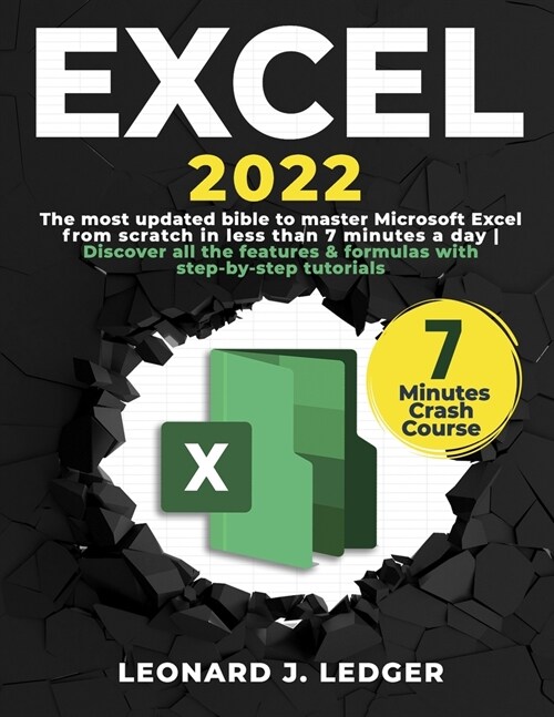 Excel: The most updated bible to master Microsoft Excel from scratch in less than 7 minutes a day Discover all the features & (Paperback)
