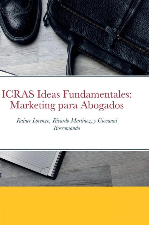 ICRAS Ideas Fundamentales: Marketing para Abogados (Hardcover)