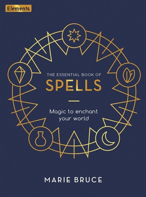 The Essential Book of Spells: Magic to Enchant Your World (Hardcover)