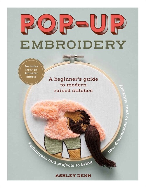 Pop-Up Embroidery: A Beginners Guide to Modern Raised Stitches (Paperback)