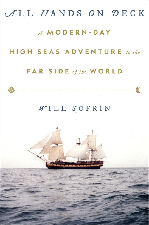 All Hands on Deck: A Modern-Day High Seas Adventure to the Far Side of the World (Hardcover)