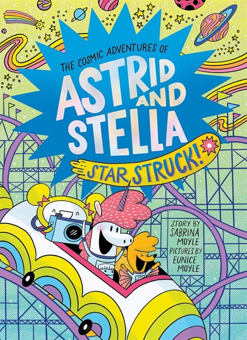 Star Struck! (the Cosmic Adventures of Astrid and Stella Book #2 (a Hello!lucky Book)): A Graphic Novel (Hardcover)