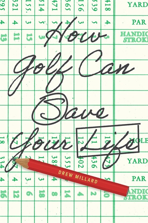 How Golf Can Save Your Life (Hardcover)