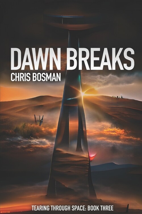 Dawn Breaks (Tearing Through Space Book 3) (Paperback)