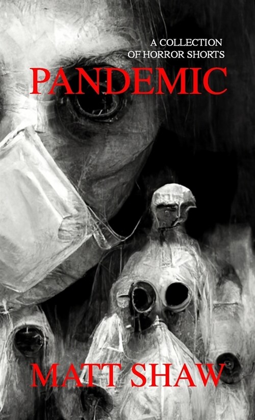 Pandemic: Horrors Written in Lockdown (Paperback)