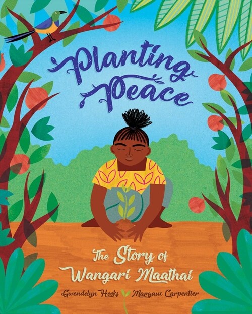 Planting Peace: The Story of Wangari Maathai (Paperback)