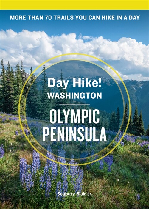 Day Hike Washington: Olympic Peninsula, 5th Edition: More Than 70 Trails You Can Hike in a Day (Paperback)