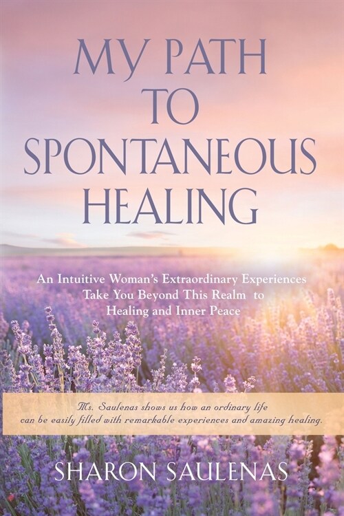 My Path to Spontaneous Healing (Paperback)