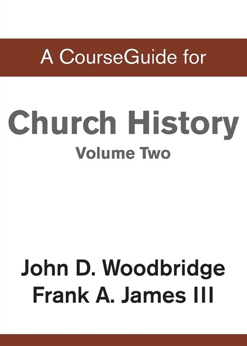 CourseGuide for Church History, Volume Two: From Pre-Reformation to the Present Day (Paperback)