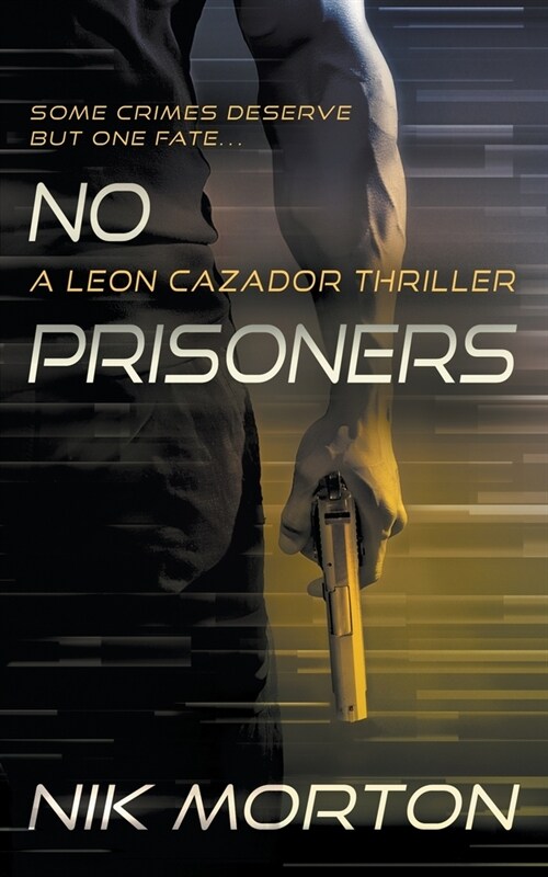 No Prisoners: A Leon Cazador Thriller (Paperback)