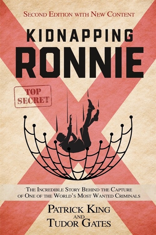 Kidnapping Ronnie: The Incredible Story Behind the Capture of One of the Worlds Most Wanted Criminals (Paperback, 2, Second with New)