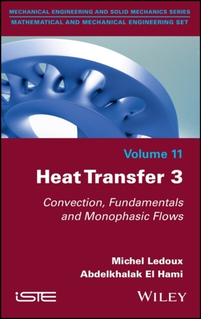 Heat Transfer 3 : Convection, Fundamentals and Monophasic Flows (Hardcover)
