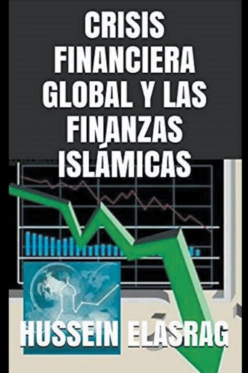 Crisis Financiera Global y Las Finanzas Isl?icas (Paperback)