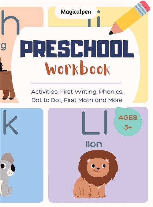 Preschool Workbook: Activities, First Writing, Phonics, Dot to Dot, First Math and More. Ages 3+ (Hardcover) (Hardcover)