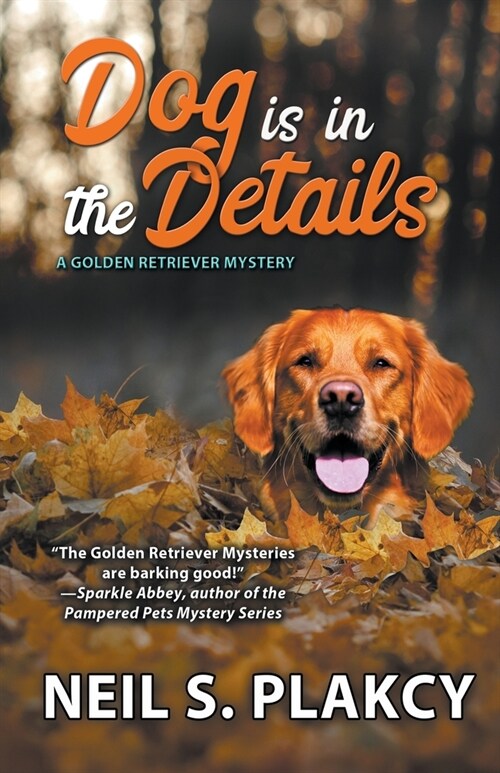 Dog is in the Details (Cozy Dog Mystery): #8 in the Golden Retriever Mystery series (Golden Retriever Mysteries) (Paperback)