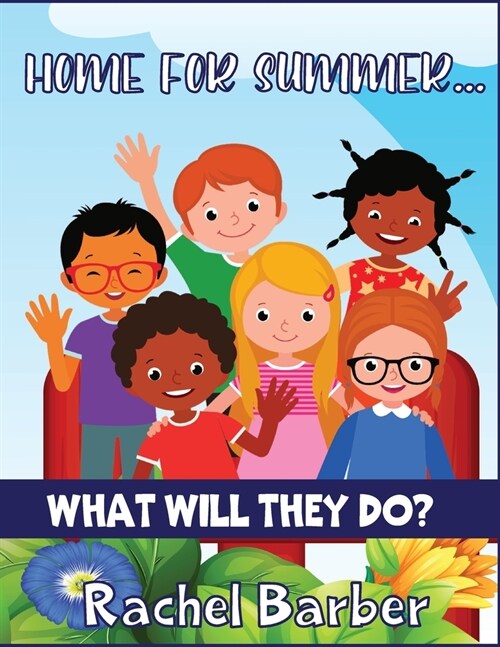 Home for the Summer... What Will They Do? (Paperback)