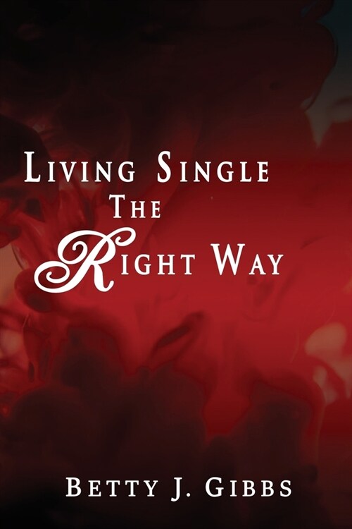 Living Single The Right Way (Paperback)