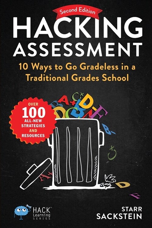 Hacking Assessment: 10 Ways to Go Gradeless in a Traditional Grades School (Paperback, 2)