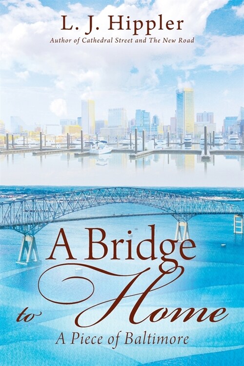 A Bridge to Home: A Piece of Baltimore (Paperback)
