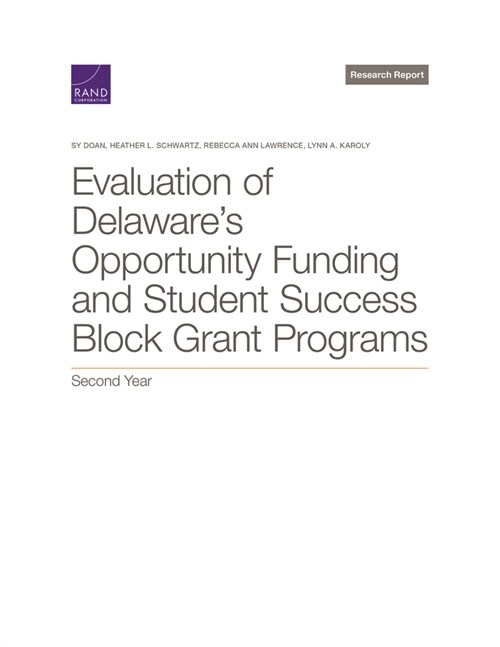 Evaluation of Delawares Opportunity Funding and Student Success Block Grant Programs: Second Year (Paperback)