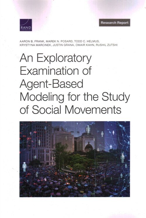 Exploratory Examination of Agent-Based Modeling for the Study of Social Movements (Paperback)