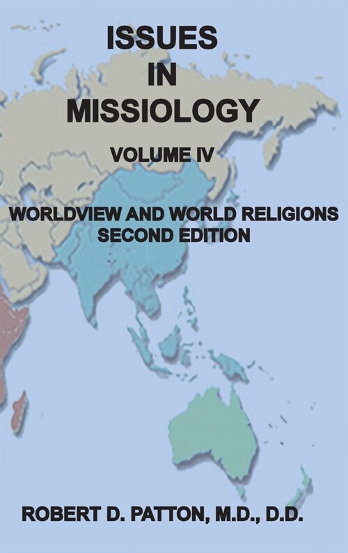 Issues In Missiology, Volume IV, Worldview and World Religions (Hardcover)