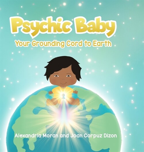Psychic Baby: Your Grounding Cord to Earth (Hardcover)