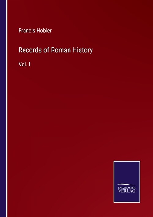 Records of Roman History: Vol. I (Paperback)