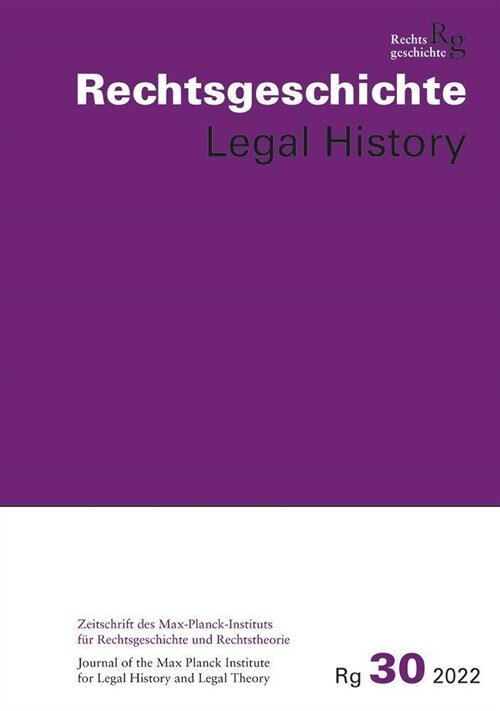 Rechtsgeschichte / Legal History (Band 30): Zeitschrift Des Max-Planck-Instituts Fur Europaische Rechtsgeschichte / Journal of the Max Planck Institut (Paperback)