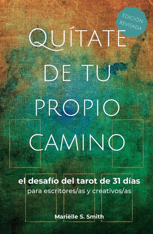 Qu?ate de tu propio camino: el desaf? del tarot de 31 d?s para escritores/as y creativos/as (Paperback)