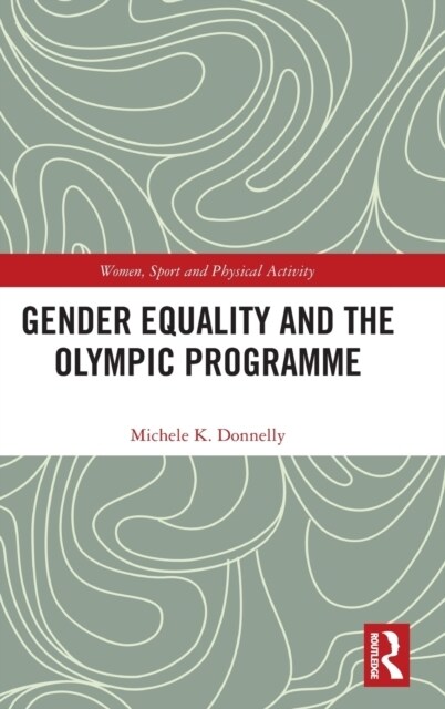 Gender Equality and the Olympic Programme (Hardcover)
