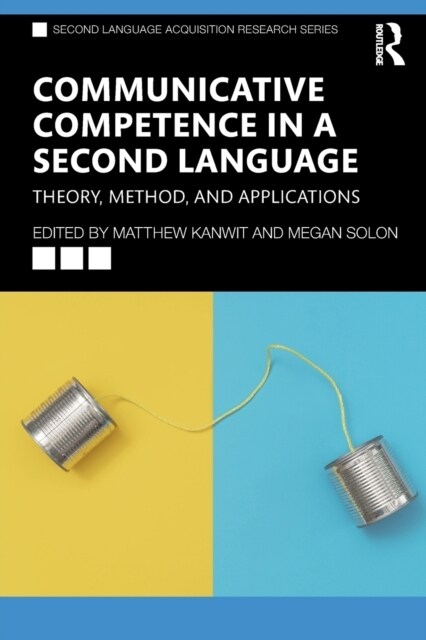 Communicative Competence in a Second Language : Theory, Method, and Applications (Paperback)