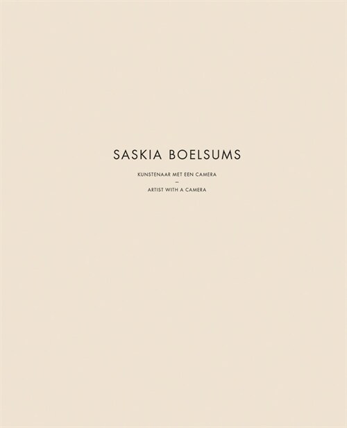 Saskia Boelsums. Artist with a Camera (Hardcover)