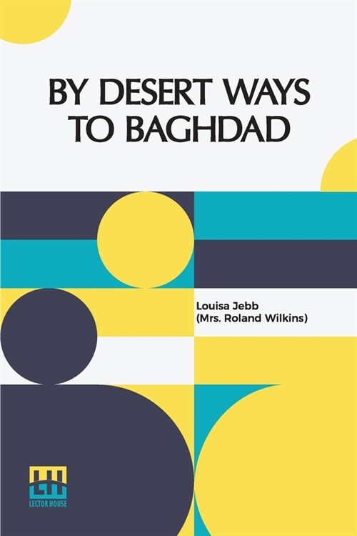 By Desert Ways To Baghdad (Paperback)