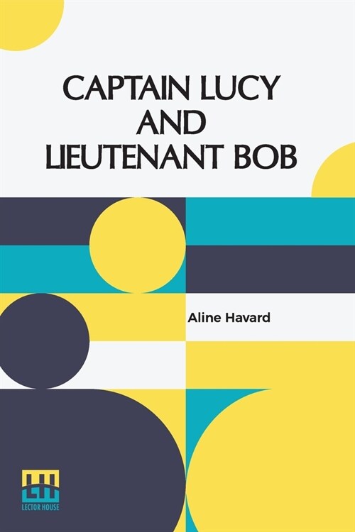 Captain Lucy And Lieutenant Bob (Paperback)