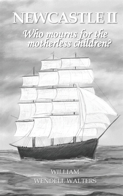 Who mourns for the motherless children: NewCastle II (Paperback)