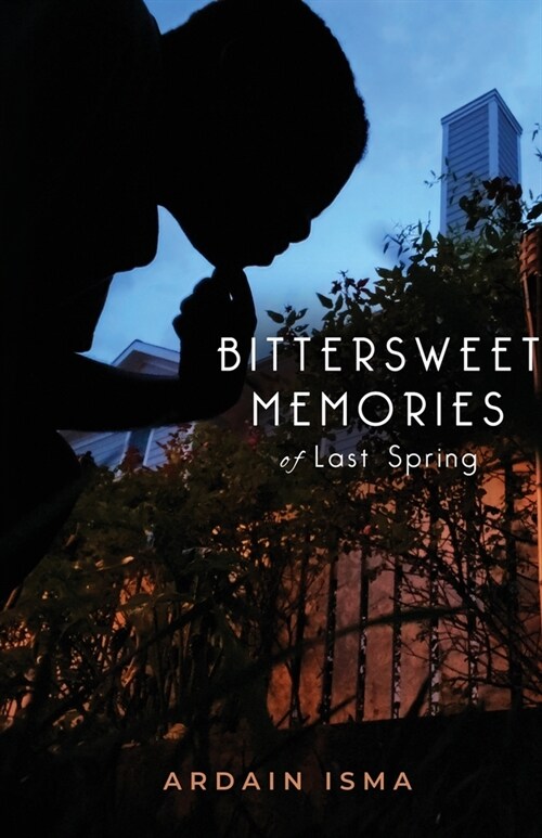 Bittersweet Memories of Last Spring (Paperback)