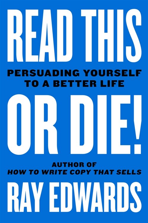 Read This or Die!: Persuading Yourself to a Better Life (Hardcover)