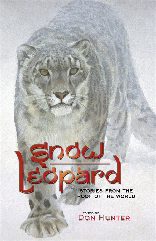 Snow Leopard: Stories from the Roof of the World (Paperback)