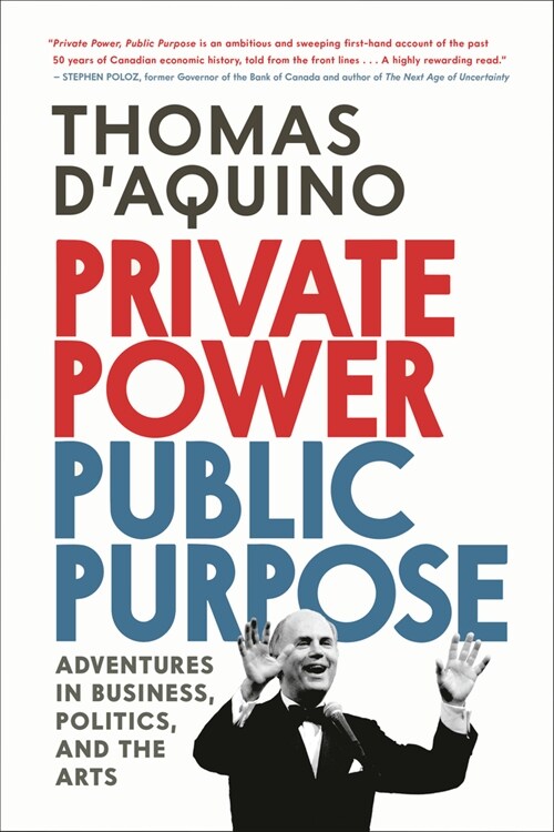 Private Power, Public Purpose: Adventures in Business, Politics, and the Arts (Hardcover)